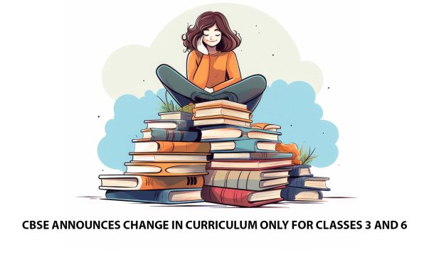 image of CBSE announces change in curriculum only for classes 3 and 6