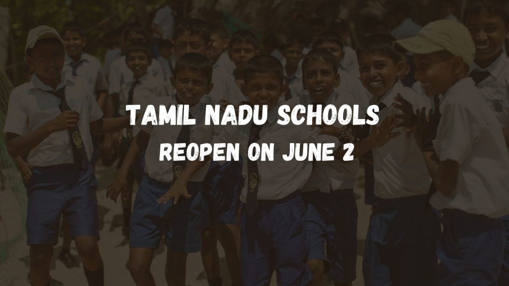 image of Tamil Nadu Schools to Reopen on June 2