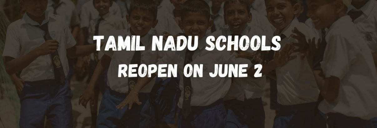 image of Tamil Nadu Schools to Reopen on June 2