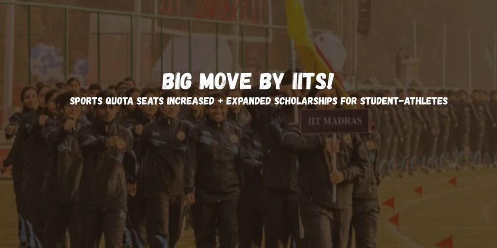 Big Move by IITs! Sports Quota Seats Increased + Expanded Scholarships for Student-Athletes
