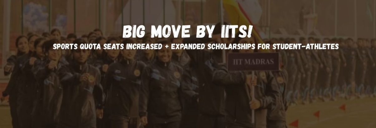 Big Move by IITs! Sports Quota Seats Increased + Expanded Scholarships for Student-Athletes