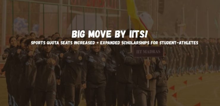 Big Move by IITs! Sports Quota Seats Increased + Expanded Scholarships for Student-Athletes