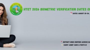 HTET 2026 biometric verification on Aug 25-26 at Haryana district centres. Carry admit card & ID.