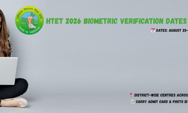 HTET 2026 biometric verification on Aug 25-26 at Haryana district centres. Carry admit card & ID.