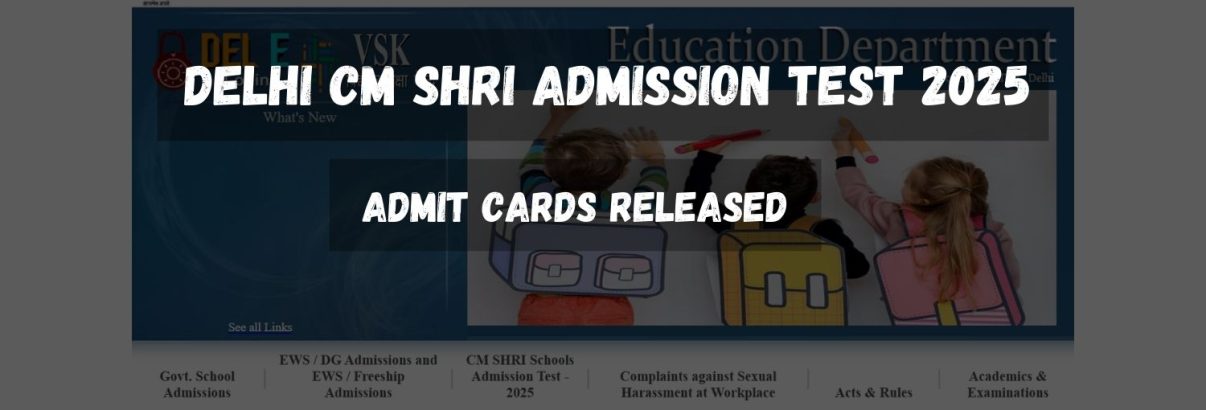 Delhi CM SHRI Admission Test 2025 Admit Cards Released