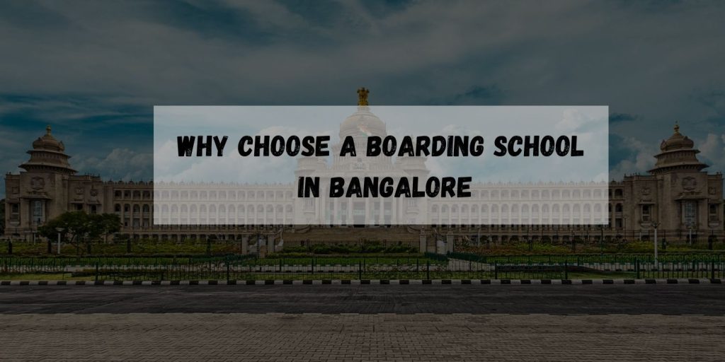 Why choose a boarding school in Bangalore