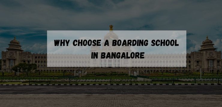Why choose a boarding school in Bangalore