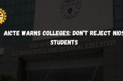 AICTE Warns Colleges Don’t Reject NIOS Students