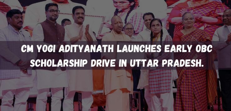CM Yogi Adityanath launches early OBC scholarship drive in Uttar Pradesh.