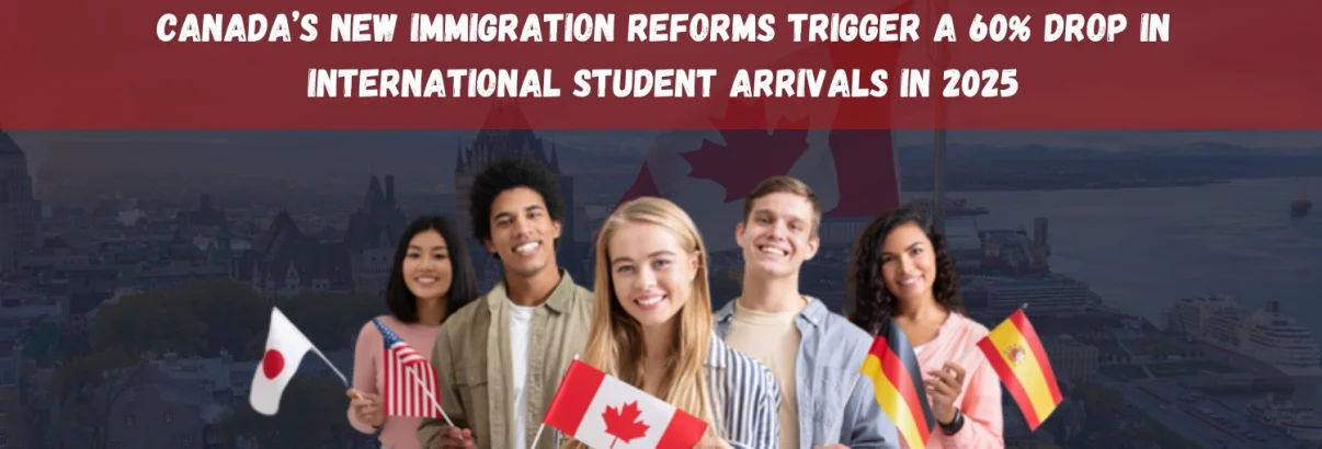 Canada Sees 60% Plunge in International Student Arrivals Amid Policy Reforms