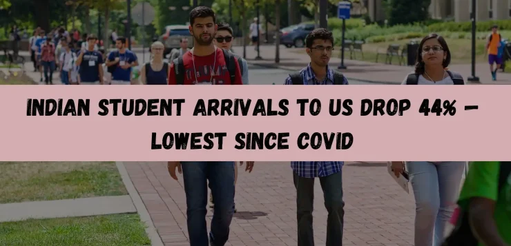 Indian Student Arrivals to US Drop 44% in August, Lowest Since Covid Pandemic