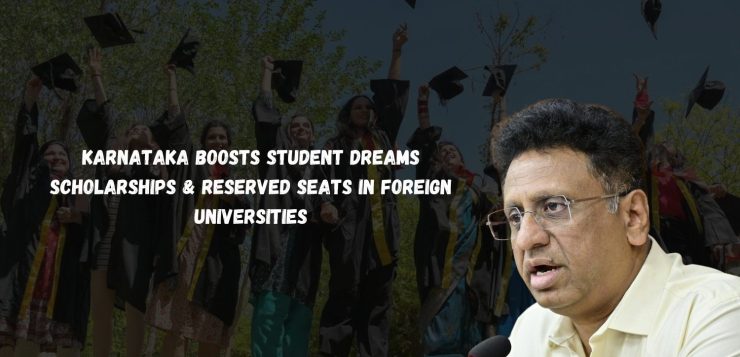 Karnataka boosts student dreams — scholarships & reserved seats in foreign universities!