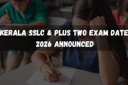 Kerala SSLC and Plus Two Exam Dates Announced, Results Expected in May 2026 Kerala SSLC & Plus Two Exam Dates 2026 Announced