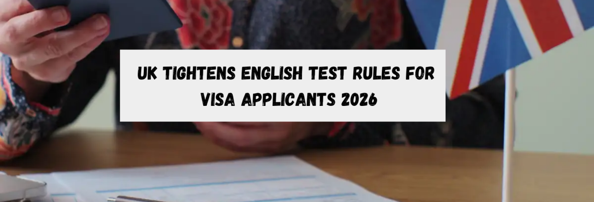 UK Imposes Stricter English Test Rules for Visa Applicants from 2026