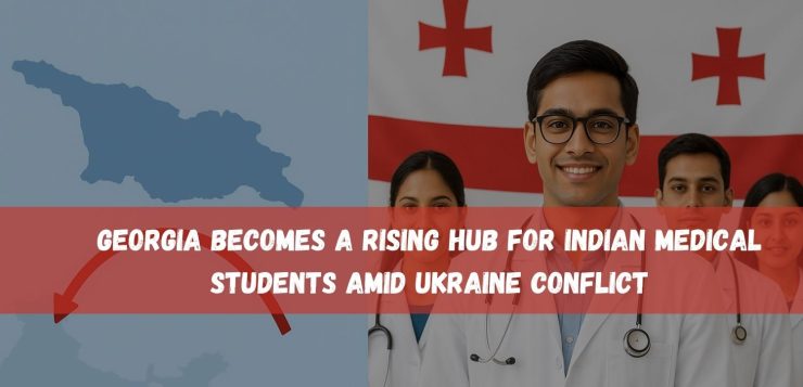 Georgia Becomes a Rising Hub for Indian Medical Students Amid Ukraine Conflict