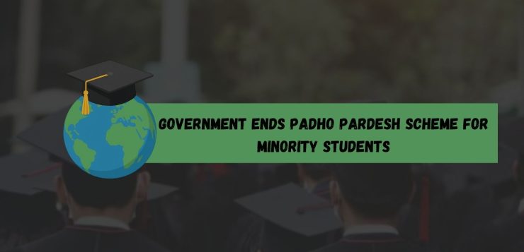 Government Ends Padho Pardesh Scheme for Minority Students
