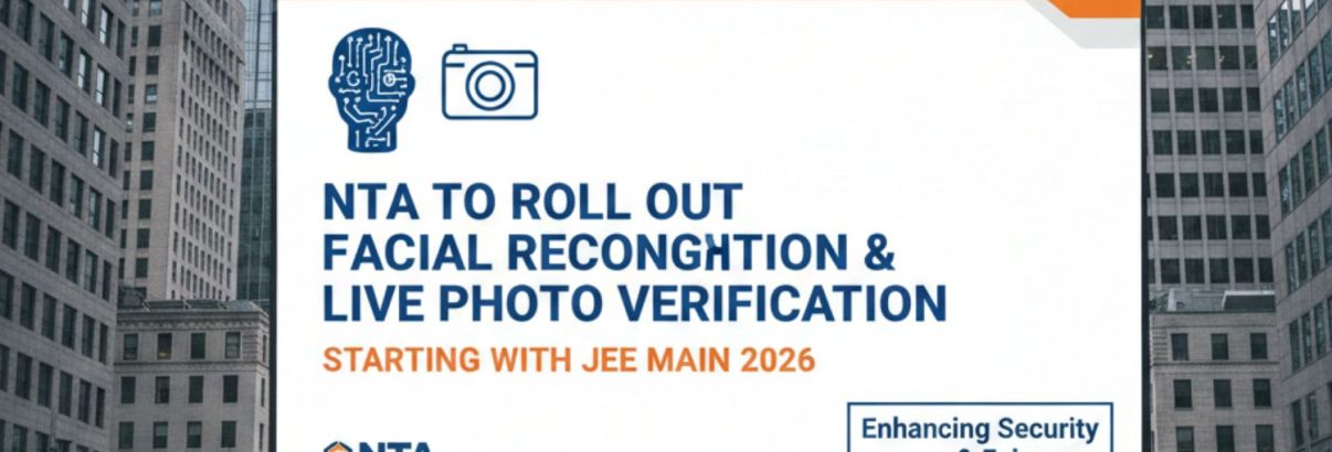 NTA to Roll Out Facial Recognition & Live Photo Verification Starting with JEE Main 2026