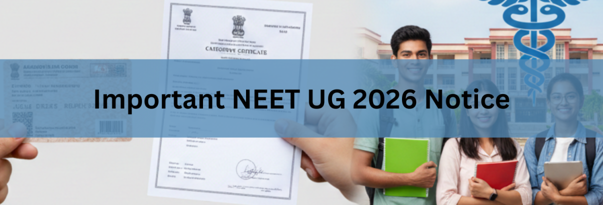 Important NEET UG 2026 Notice Update Aadhaar and category certificates before applying.