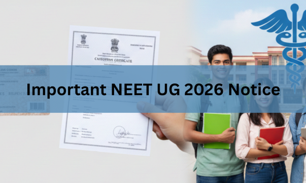 Important NEET UG 2026 Notice Update Aadhaar and category certificates before applying.