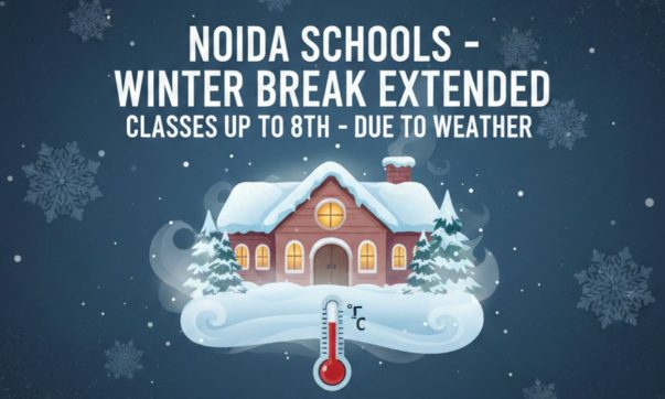 Schools in Noida closed up to class 8 due to Dense Fog & Extreme Cold