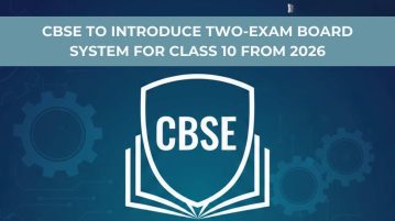 CBSE to Introduce Two-Exam Board System for Class 10 from 2026