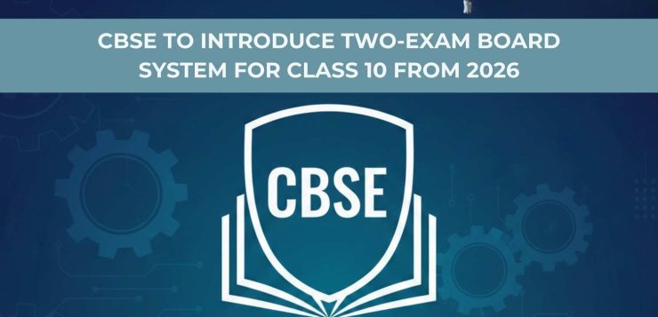 CBSE to Introduce Two-Exam Board System for Class 10 from 2026
