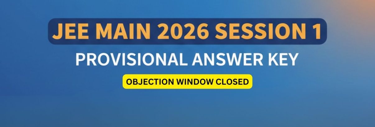 JEE Main 2026 Session 1 Provisional Answer Key Objection Window Closed
