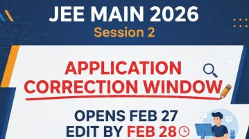 JEE Main 2026 Session 2 Application Correction Window Opens February 27, Edit Forms by Feb 28