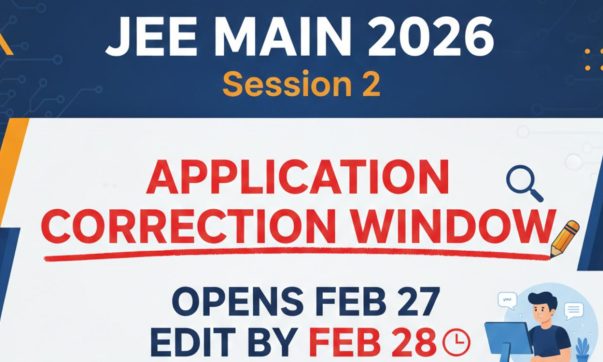 JEE Main 2026 Session 2 Application Correction Window Opens February 27, Edit Forms by Feb 28