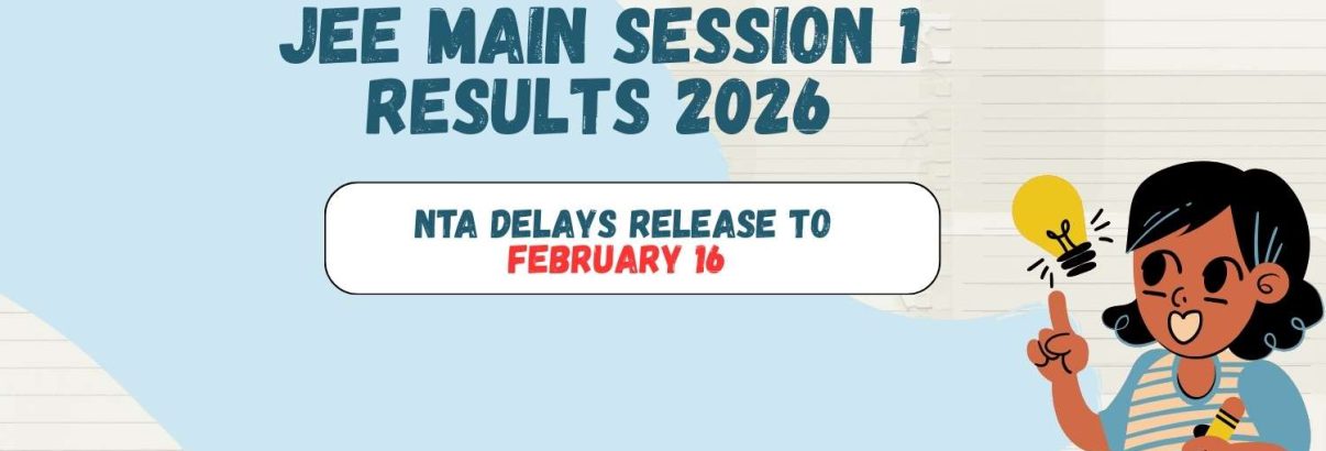 JEE Main Session 1 Results 2026 Delayed to February 16 – NTA Update
