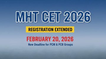 MHT CET 2026 Registration Extended to February 20, 2026