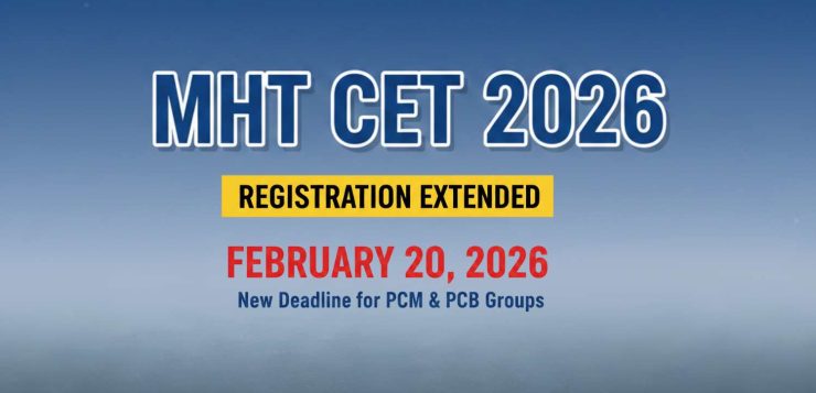 MHT CET 2026 Registration Extended to February 20, 2026