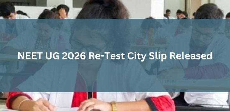NEET UG 2026 Re-Test City Slip Released