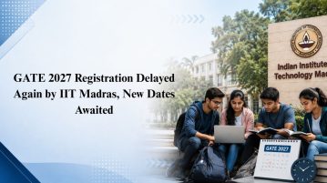 GATE 2027 Registration Delayed Again by IIT Madras, New Dates Awaited