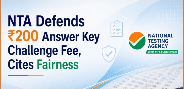 NTA Defends ₹200 Answer Key Challenge Fee, Cites Fairness